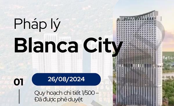 Pháp lý dự án Blanca City Vũng Tàu có những gì? Đủ điều kiện mở bán chưa?